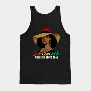 Juneteenth - FREE-ISH SINCE 1865-Celebrating  Freedom Day 1865 woman Tank Top